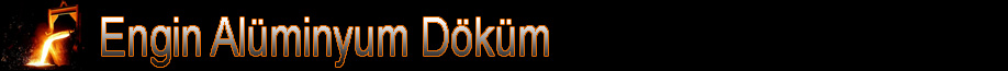 Alüminyum Döküm